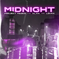 Project MEDEO, VLXN & LOVRX - Midnight