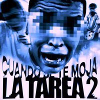 Cuando Se Te Moja La Tarea 2 - LDRR