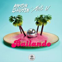 Anton Ishutin, Note U - Bailando (Extended)