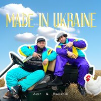 Azir & Ravshik - Made in Ukraine