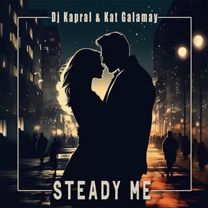 Dj Kapral, Kat Galamay - Steady me